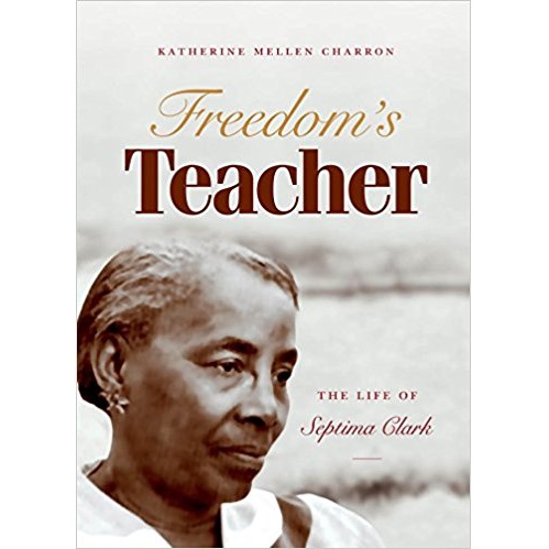 Freedom’s Teacher: The Life of Septima Clark