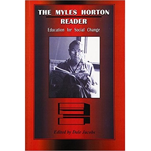 The Myles Horton Reader: Education For Social Change