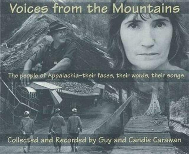 Voices From The Mountains: Life and Struggle in the Appalachian South- The Words, The Faces, The Songs, The Memories of the People Who Live It