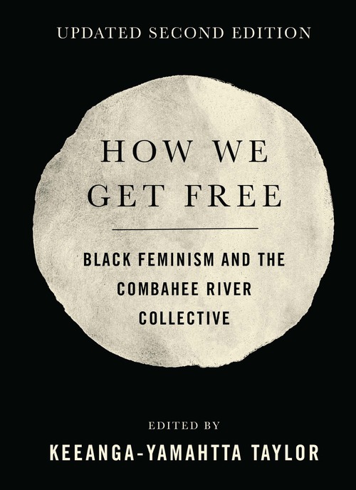 How we get Free: Black Feminism and the Combahee River Collective, Updated 2nd Edition