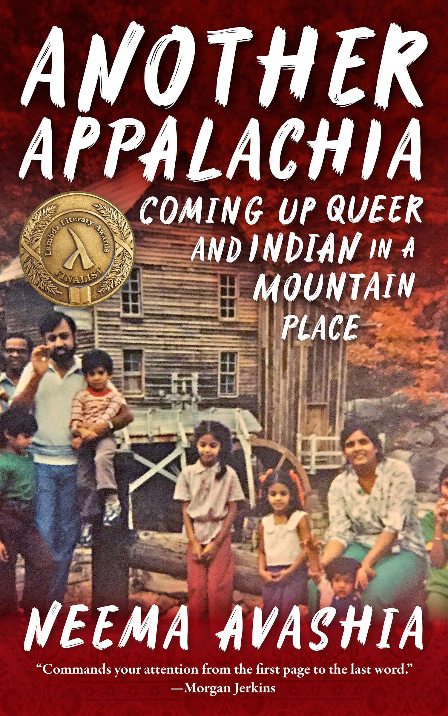 Another Appalachia: Coming up Queer and Indian in a Mountain Place