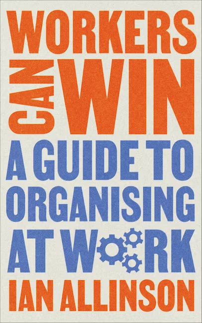 Workers Can Win: A Guide to Organizing at Work