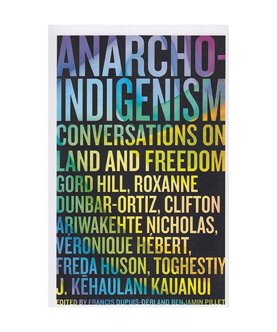 Anarcho-indigenism: Conversations on Land and Freedom