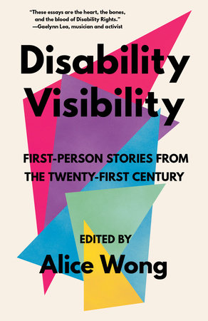Disability Visibility: First Person Stories from the Twenty-First Century