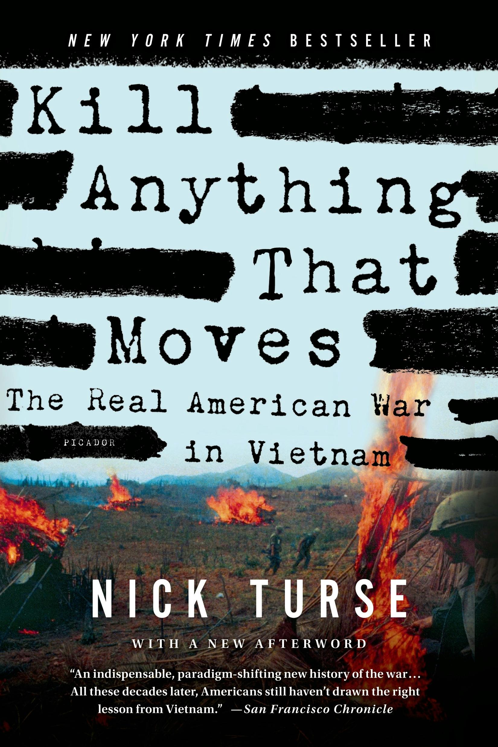 Kill Anything that Moves: The Real American War in Vietnam