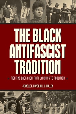 The Black Antifascist Tradition: Fighting Back from Anti-lynching to Abolition