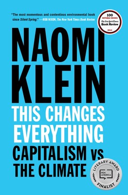 This Changes Everything: Capitalism vs the Climate