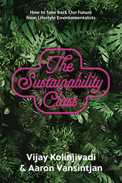 The Sustainability Class How to Take Back Our Future from Lifestyle Environmentalists
