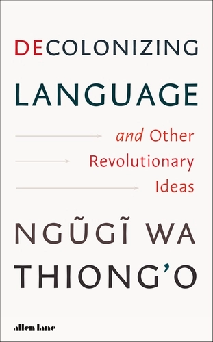 Decolonizing Language and Other Revolutionary Ideas