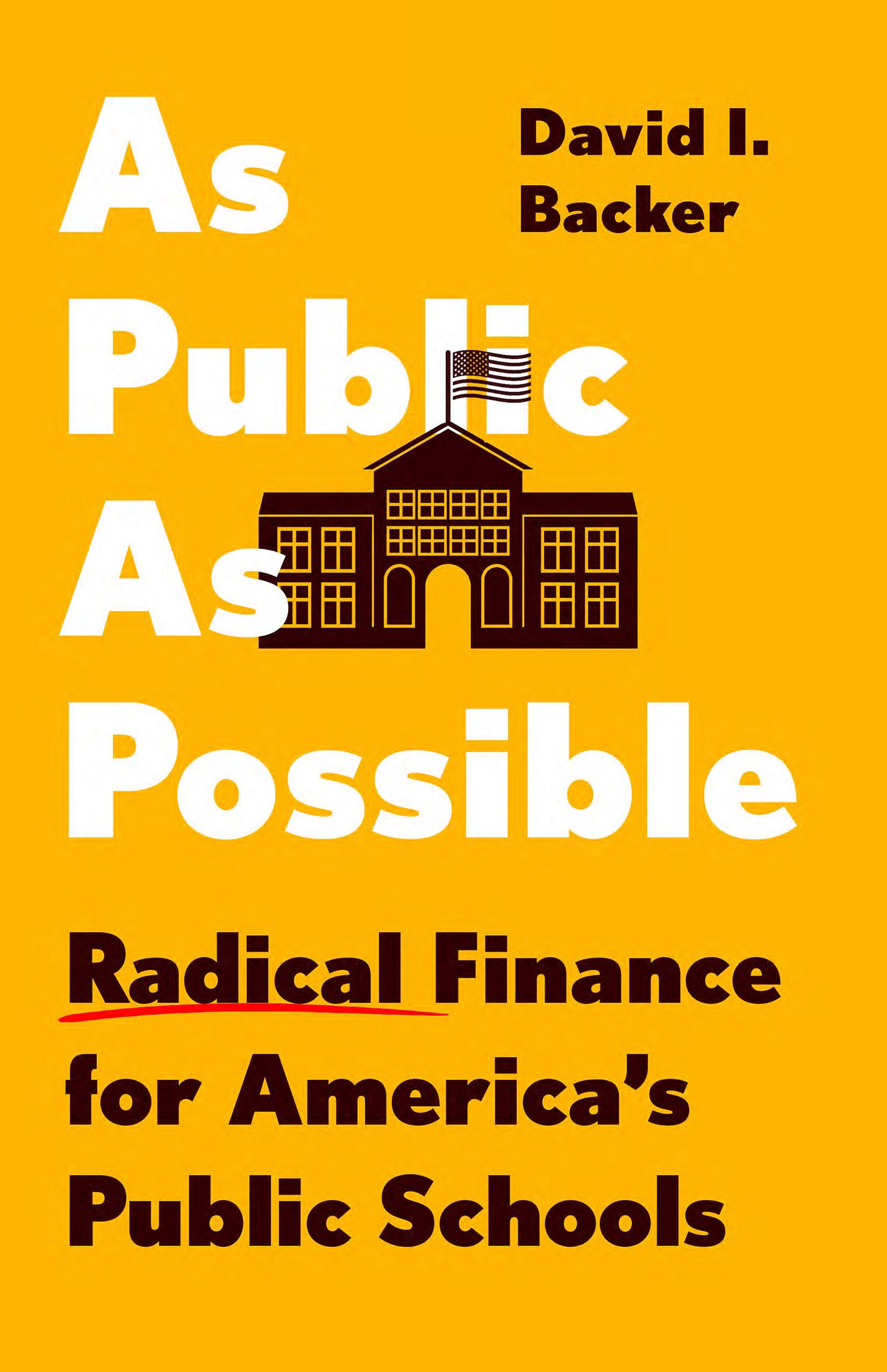 As Public as Possible Radical Finance for America’s Public Schools